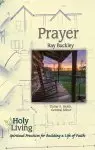 Holy Living Series: Prayer