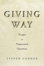 Giving Way: Thoughts on Unappreciated Dispositions