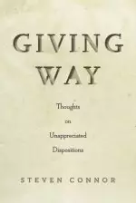 Giving Way: Thoughts on Unappreciated Dispositions