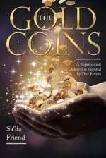 The Gold Coins: A Supernatural Adventure Inspired by True Events