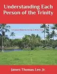 Understanding Each Person Of The Trinity