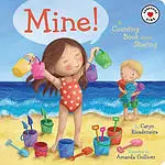 Mine!: A Counting Book about Sharing