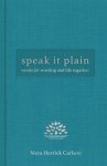 Speak It Plain: Words for Worship and Life Together