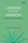 Leading with the Sermon: Preaching as Leadership