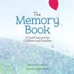 The Memory Book: A Grief Journal for Children and Families