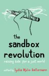 The Sandbox Revolution: Raising Kids for a Just World