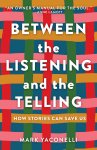 Between the Listening and the Telling