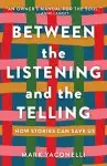 Between the Listening and the Telling