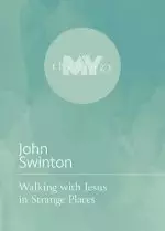 Walking with Jesus in Strange Places