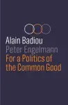 For A Politics Of The Common Good