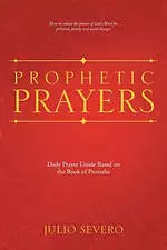 Prophetic Prayers: Daily Prayer Guide Based on the Book of Proverbs