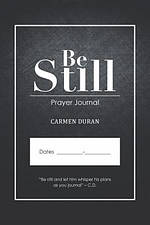 Be Still: Prayer Journal