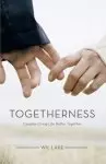 Togetherness: Couples Living Life Better Together