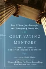 Cultivating Mentors – Sharing Wisdom in Christian Higher Education