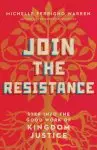 Join the Resistance: Step Into the Good Work of Kingdom Justice