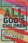 All God's Children: How Confronting Buried History Can Build Racial Solidarity