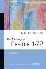 The Message of Psalms 1-72: Songs for the People of God