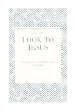 Look To Jesus