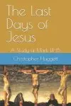 Last Days Of Jesus