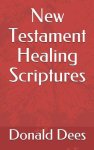 New Testament Healing Scriptures