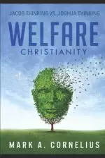 Welfare Christianity: Jacob Thinking vs. Joshua Thinking