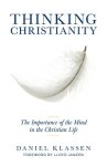 Thinking Christianity: The Importance of the Mind in the Christian Life