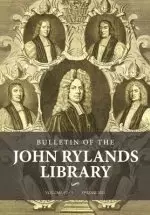 Bulletin of the John Rylands Library 97/1: Religion in Britain, 1660-1900: Essays in Honour of Peter B. Nockles