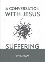 A Conversation With Jesus On Suffering