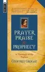 Prayer, Praise and Prophecy