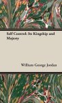 Self Control: Its Kingship and Majesty