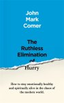 The Ruthless Elimination of Hurry