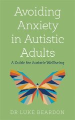 Avoiding Anxiety in Autistic Adults