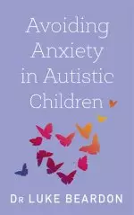 Avoiding Anxiety in Autistic Children