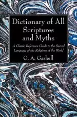 Dictionary of All Scriptures and Myths