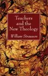 Teachers and the New Theology