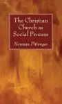 The Christian Church as Social Process