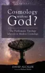 Cosmology Without God?