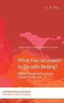 What Has Jerusalem to Do with Beijing?