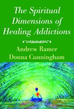 The Spiritual Dimensions of Healing Addictions