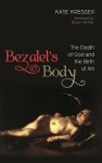 Bezalel's Body: The Death of God and the Birth of Art