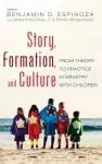 Story, Formation, and Culture