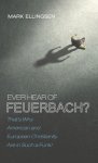 Ever Hear of Feuerbach?