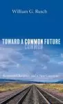 Toward a Common Future