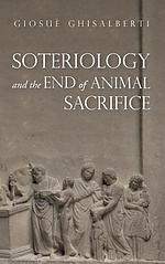 Soteriology and the End of Animal Sacrifice