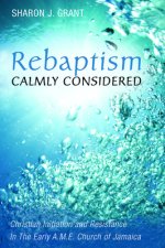 Rebaptism Calmly Considered