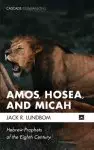 Amos, Hosea, and Micah