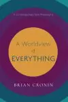 A Worldview of Everything