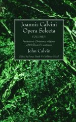 Joannis Calvini Opera Selecta, Vol. V