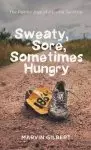 Sweaty, Sore, Sometimes Hungry