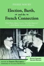 Election, Barth, and the French Connection, 2nd Edition